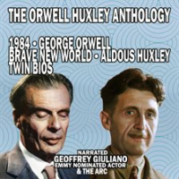 The_Orwell_Huxley_Anthology